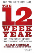 The 12 Week Year (Paperback) – Brian P. Moran image 1