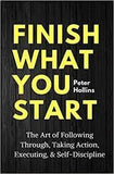 Finish What You Start (Paperback) - Peter Hollins image 1