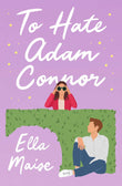Hate Adam Connor (Paperback) by Ella Maise – Romantic Comedy with a Twist image 1