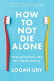 How to Not Die Alone - Paperback image 1