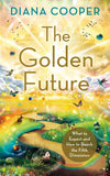 The Golden Future by DIANA COOPER NEW Paperback image 1